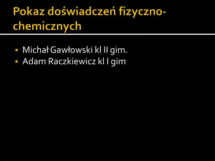 pokaz do wiadcze fizyczno chemicznych