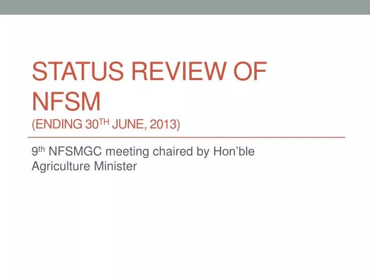 status review of nfsm ending 30 th june 2013