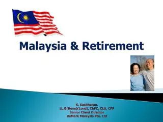 Malaysia &amp; Retirement