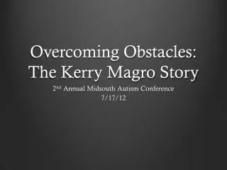 Overcoming Obstacles: The Kerry Magro Story