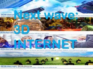 Next wave: 3D INTERNET