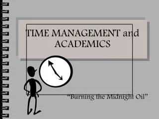 TIME MANAGEMENT and ACADEMICS
