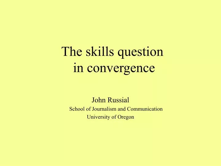 the skills question in convergence