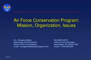 Dr. J. Douglas Ripley 			HQ USAF/ILEVP	 Directorate of Environment			1260 Air Force Pentagon