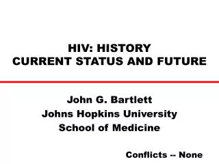 HIV: HISTORY CURRENT STATUS AND FUTURE