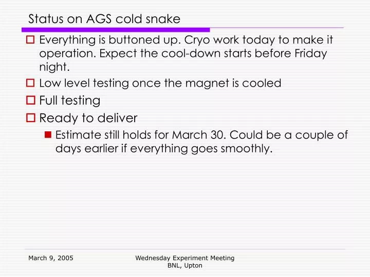 status on ags cold snake