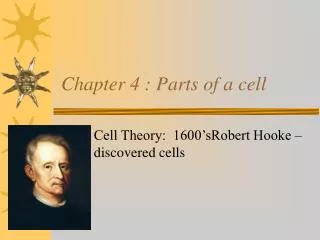 Chapter 4 : Parts of a cell
