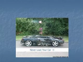 Never Loan Your Car ?