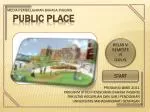 PUBLIC PLACE - slide 1