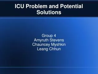 ICU Problem and Potential Solutions