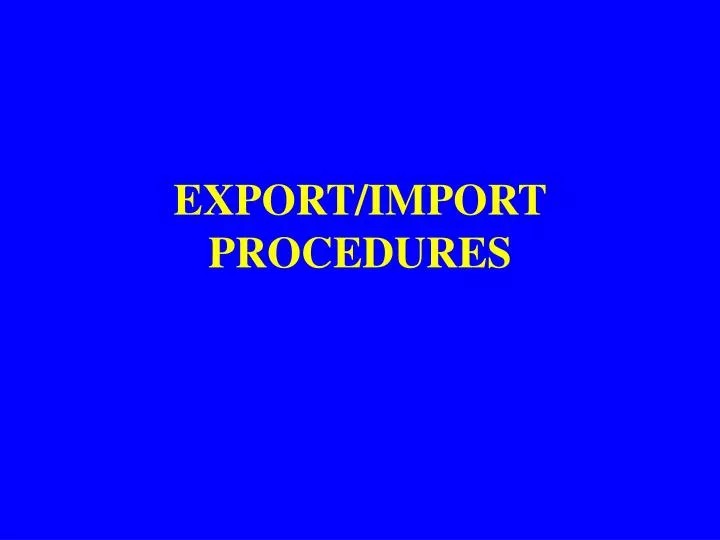 export import procedures