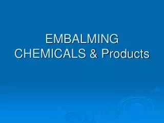 EMBALMING CHEMICALS &amp; Products