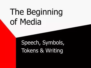 The Beginning of Media