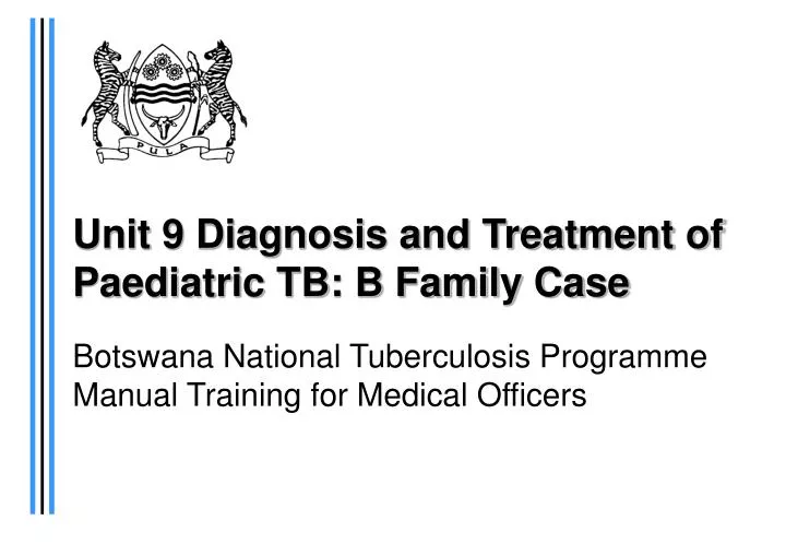 unit 9 diagnosis and treatment of paediatric tb b family case