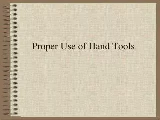 Proper Use of Hand Tools