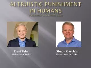 Altruistic punishment in humans P ublished in Nature, 2002