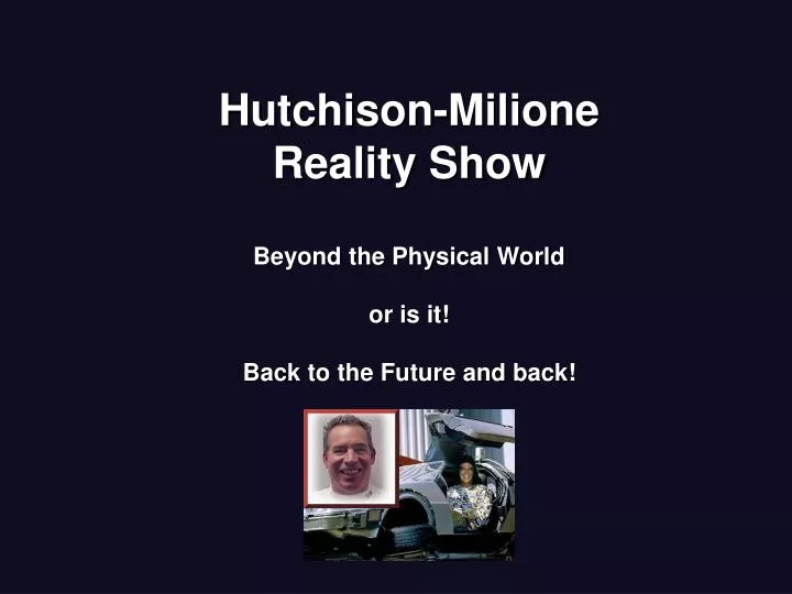 hutchison milione reality show beyond the physical world or is it back to the future and back