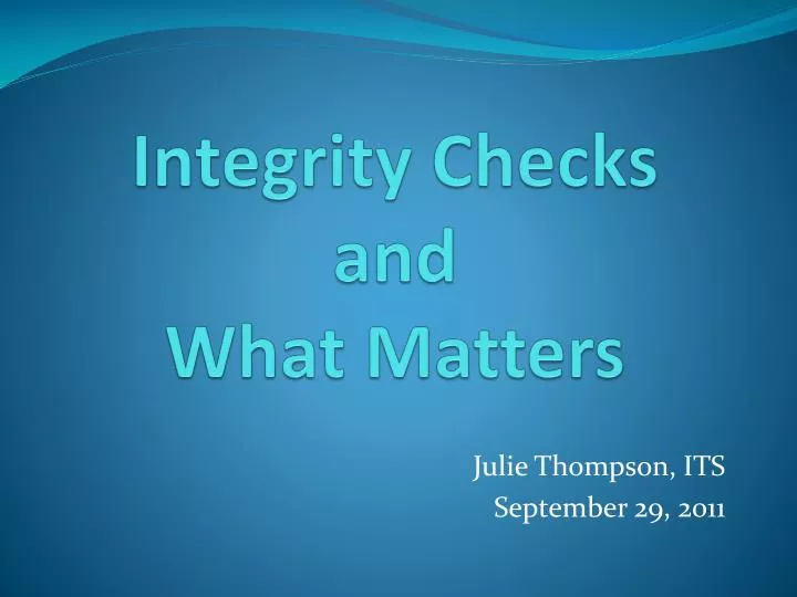 integrity checks and what matters