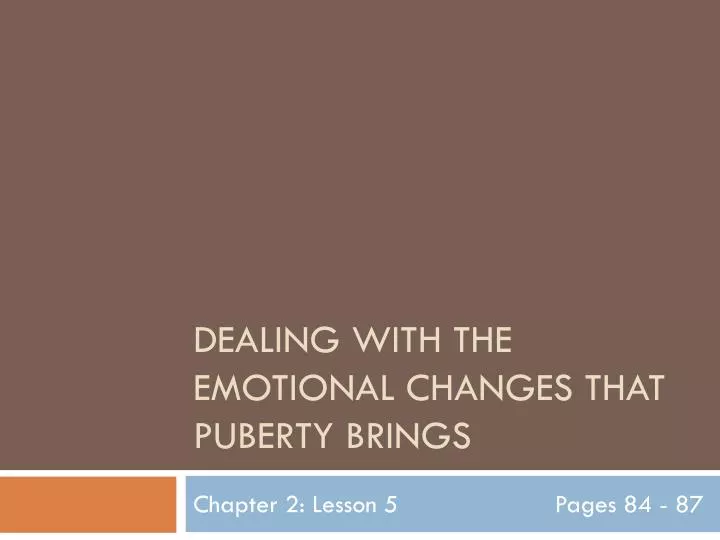 dealing with the emotional changes that puberty brings