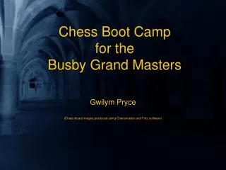Chess Boot Camp for the Busby Grand Masters