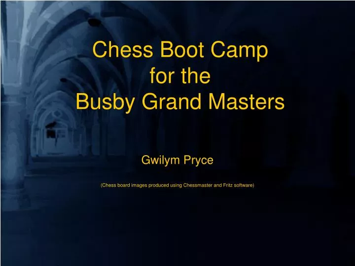 chess boot camp for the busby grand masters