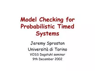 Model Checking for Probabilistic Timed Systems