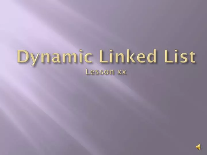 dynamic linked list lesson xx