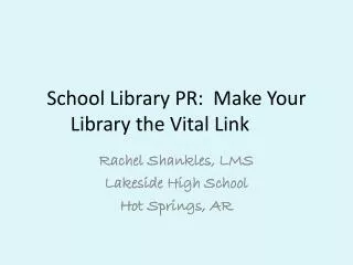 School Library PR: Make Your Library the Vital Link