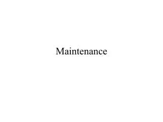 Maintenance