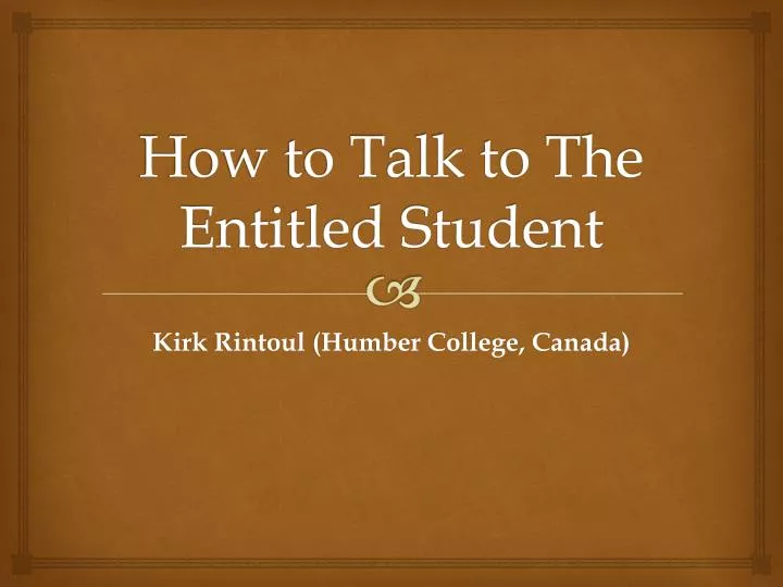 how to talk to the entitled student