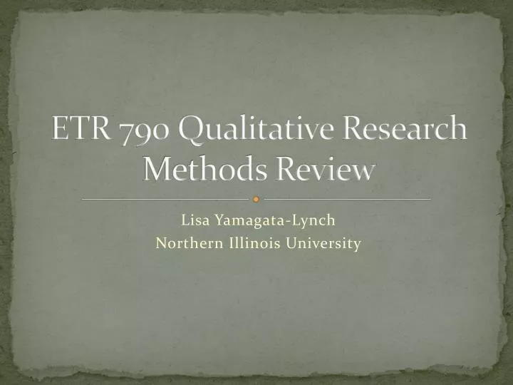 etr 790 qualitative research methods review