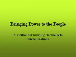 Bringing Power to the People