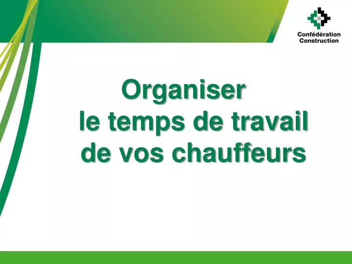 organiser le temps de travail de vos chauffeurs