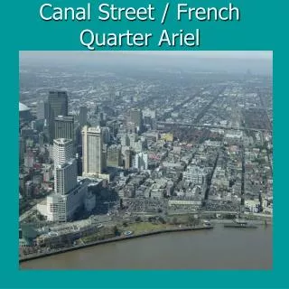 Canal Street / French Quarter Ariel