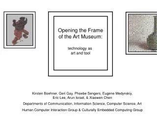 Opening the Frame of the Art Museum: technology as art and tool