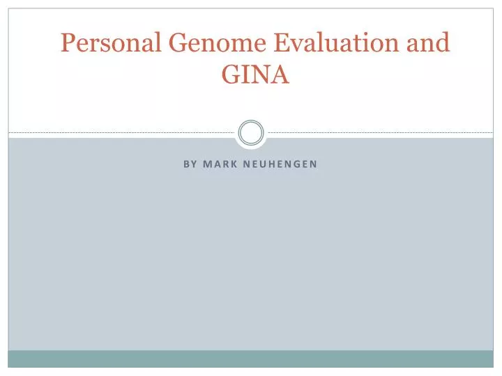personal genome evaluation and gina