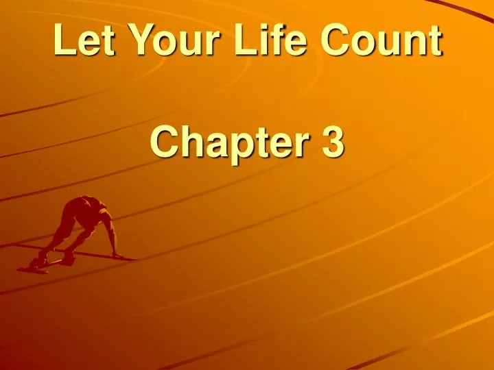 let your life count chapter 3