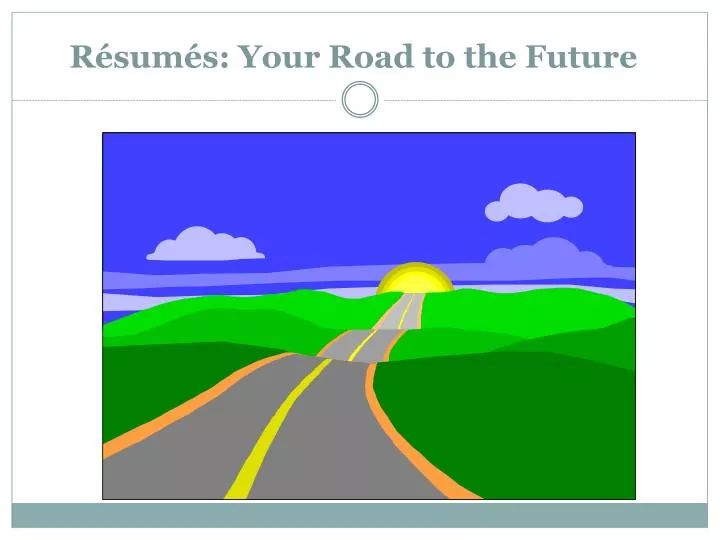 r sum s your road to the future