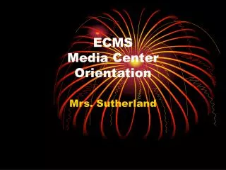 ECMS Media Center Orientation