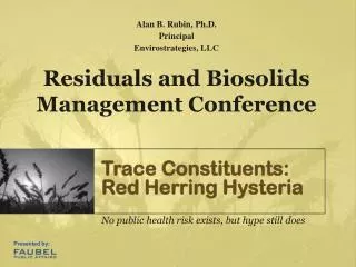 Trace Constituents: Red Herring Hysteria