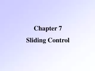 Chapter 7 Sliding Control