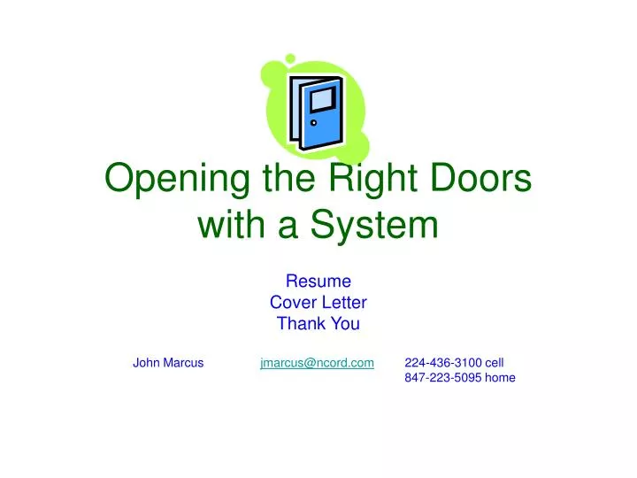 opening the right doors with a system