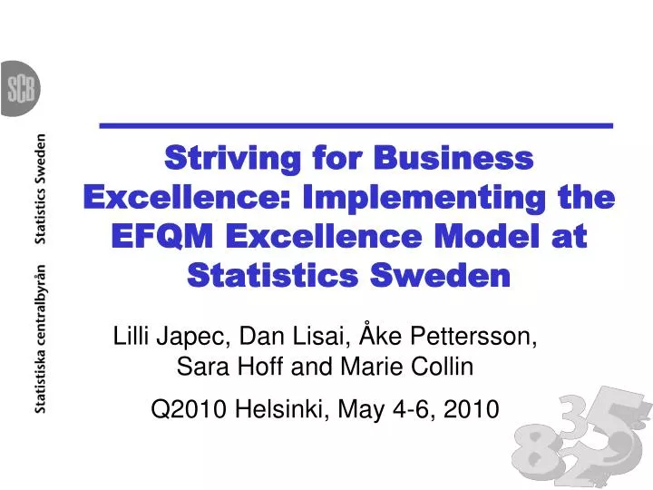 striving for business excellence implementing the efqm excellence model at statistics sweden
