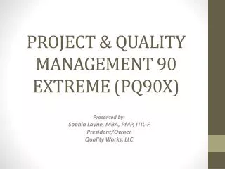 P ROJECT &amp; Q UALITY M ANAGEMENT 90 EXTREME (PQ90X)