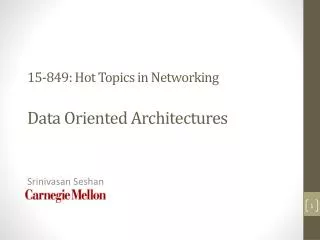15-849: Hot Topics in Networking Data Oriented Architectures