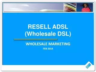 RESELL ADSL (Wholesale DSL)