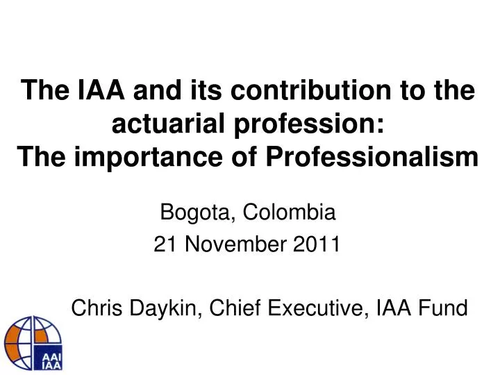 the iaa and its contribution to the actuarial profession the importance of professionalism