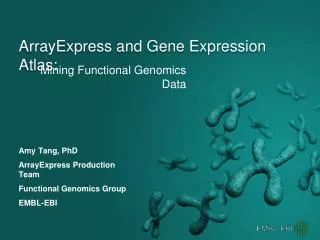 ArrayExpress and Gene Expression Atlas: