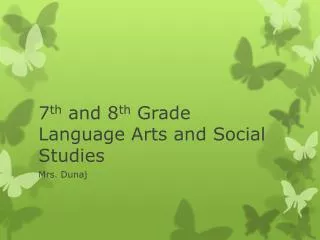 7 th and 8 th Grade Language Arts and Social Studies
