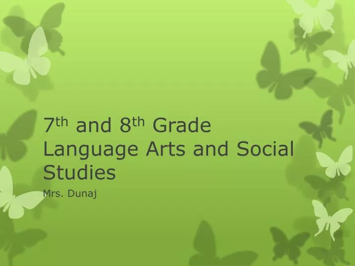 7 th and 8 th grade language arts and social studies